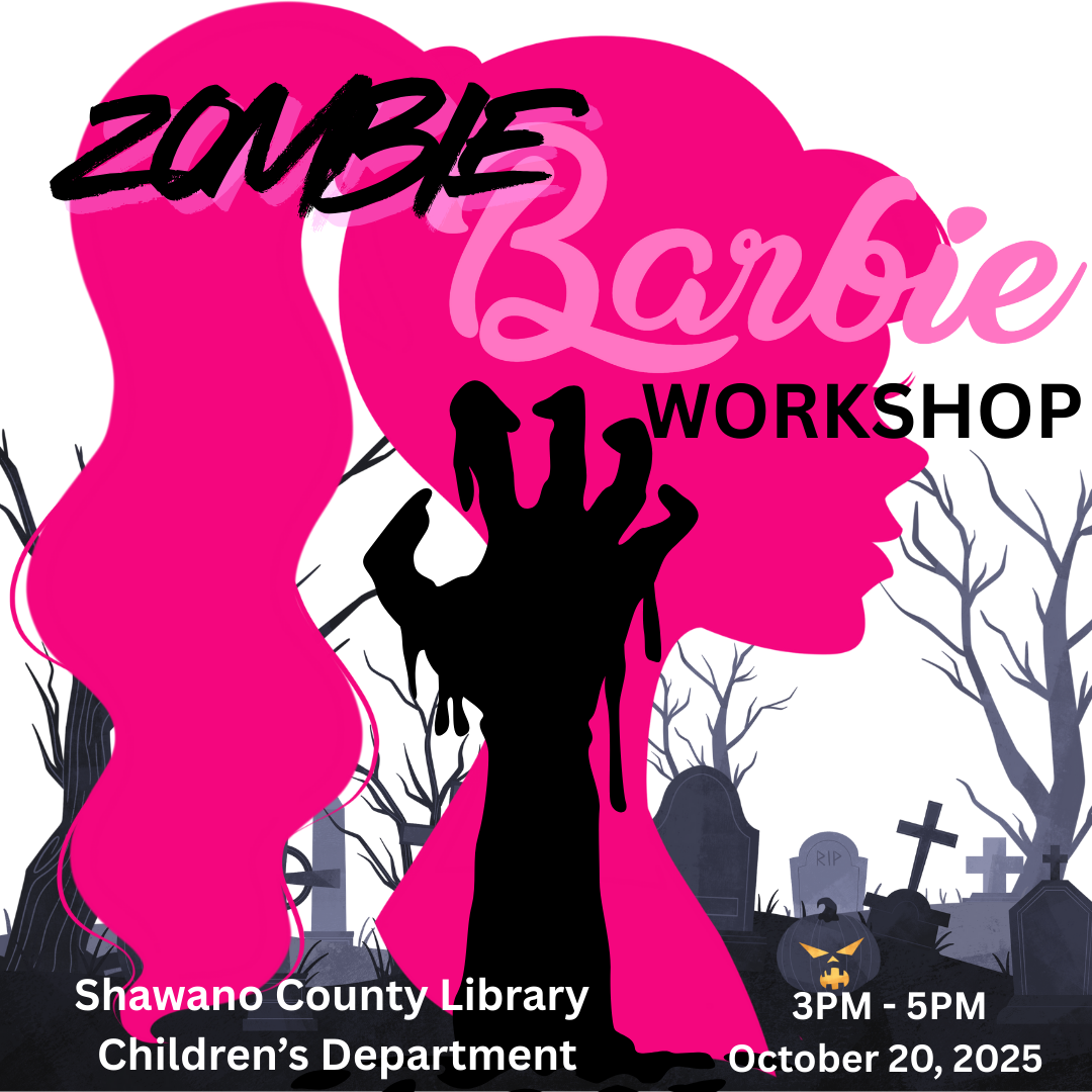 Graveyard background with pink profile silhouette of a barbie head. Black zombie hand reaching up in front of it. Text that reads, "Zombie Barbie Workshop. Shawano County Children's Department. 3 PM to 5PM. October 20, 2025."
