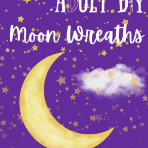 The text "Adult DIY Moon Wreaths" displayed over a yellow crescent moon pictured over a purple night sky