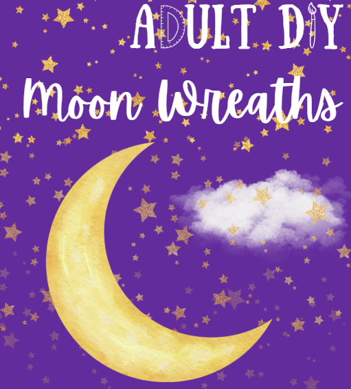 The text "Adult DIY Moon Wreaths" displayed over a yellow crescent moon pictured over a purple night sky