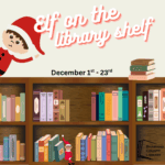 Elf leans out from behind bookshelves filled with books. Words read, "Elf on the Library Shelf. December 1st-23rd."