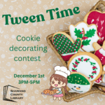 Image of a basket of holiday cookies with a small cartoon baker next to it. Text says, "Tween Time. Cookie decoration contest. December 1st 3PM-5PM