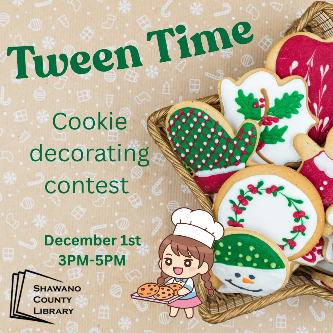 Image of a basket of holiday cookies with a small cartoon baker next to it. Text says, "Tween Time. Cookie decoration contest. December 1st 3PM-5PM
