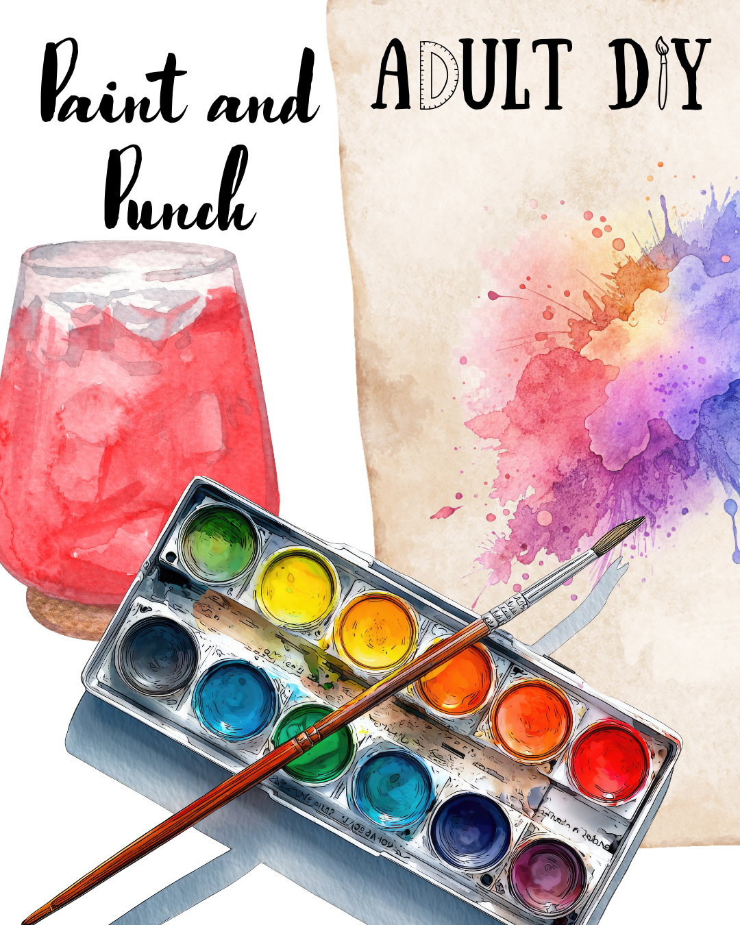 Watercolor paint palette and watercolor painting with a glass of punch behind. Text says "Adult DIY Paint and Punch," links to more information