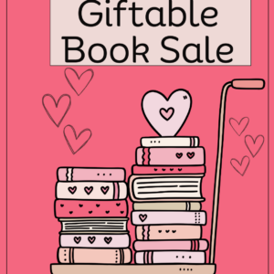 Cart with books and hearts on it. Text says "Giftable Book Sale"