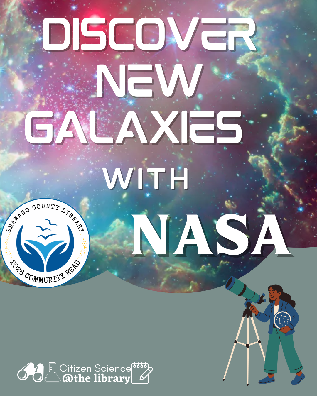Scientist with a galaxy thought cloud. Text says "Discover New Galaxies with NASA." Shawano County Library Community Read 2026 logo. Citizen Science @ the Library logo, links to more information
