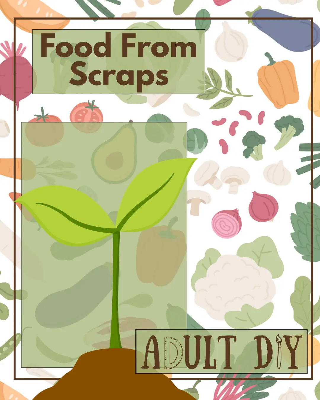 "food from scraps" Adult DIY logo, picture of a seedling coming out of the ground