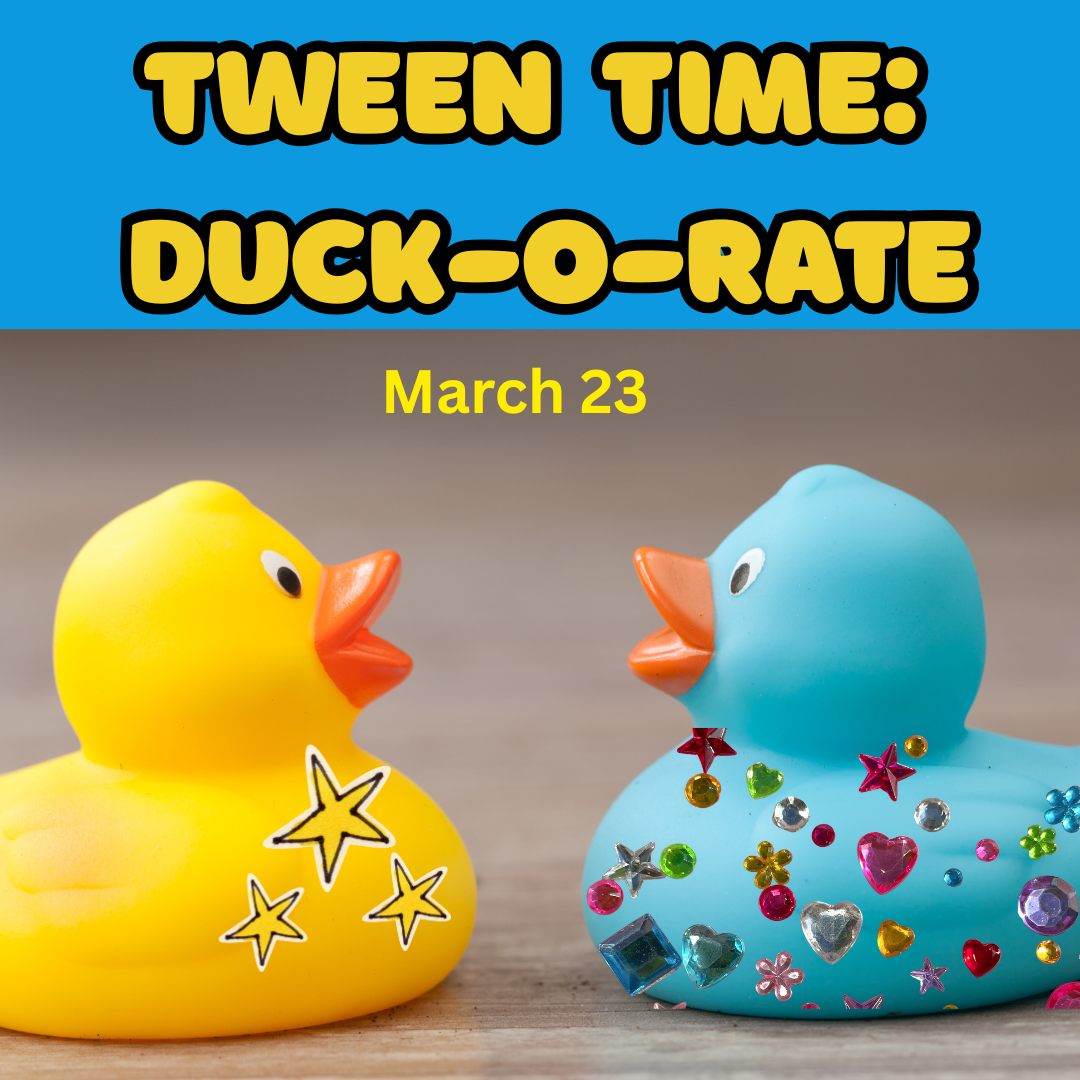 One yellow and one blue rubber duck. Tween Time: Duck-o-rate. March 23, links to more information