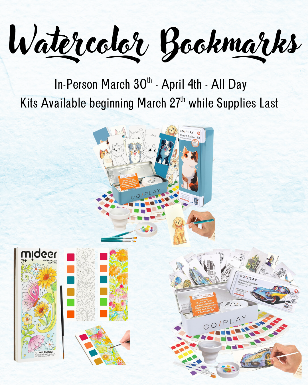 "Watercolor Week In-Person March 30th - April 4th - All Day Kits Available beginning March 27th while Supplies Last "
