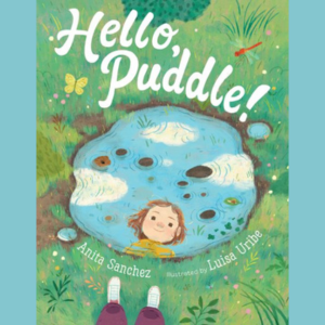 Children's book cover for "Hello, Puddle!" By Anita Sanchez, links to more information