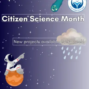 "April is Citizen Science Month. New projects available every week." Citizen Science @ your library logo, Community Read logo