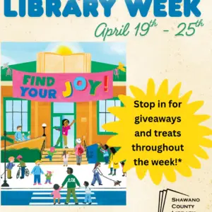 "National Library Week April 19th- 25th" "Stop in for giveaways and treats throughout the week!* *while supplies last"