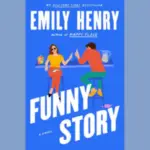 Book cover of "Funny Story" by Emily Henry, links to more information