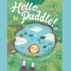 Book cover of "Hello, Puddle!" by Anita Sanchez, links to more information