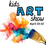 White background with paintbrush and paint. Says kids art show April 15-22.
