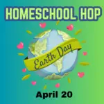 Green background with globe and hearts that says Earth Day. Homeschool Hop April 20.