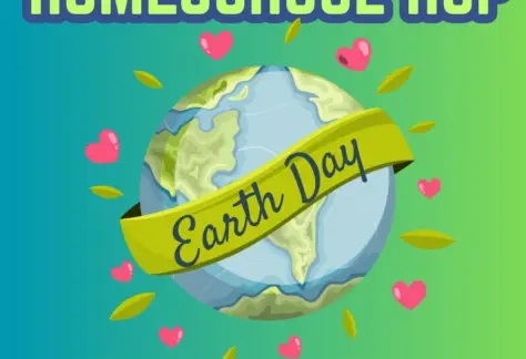 Green background with globe and hearts that says Earth Day. Homeschool Hop April 20.