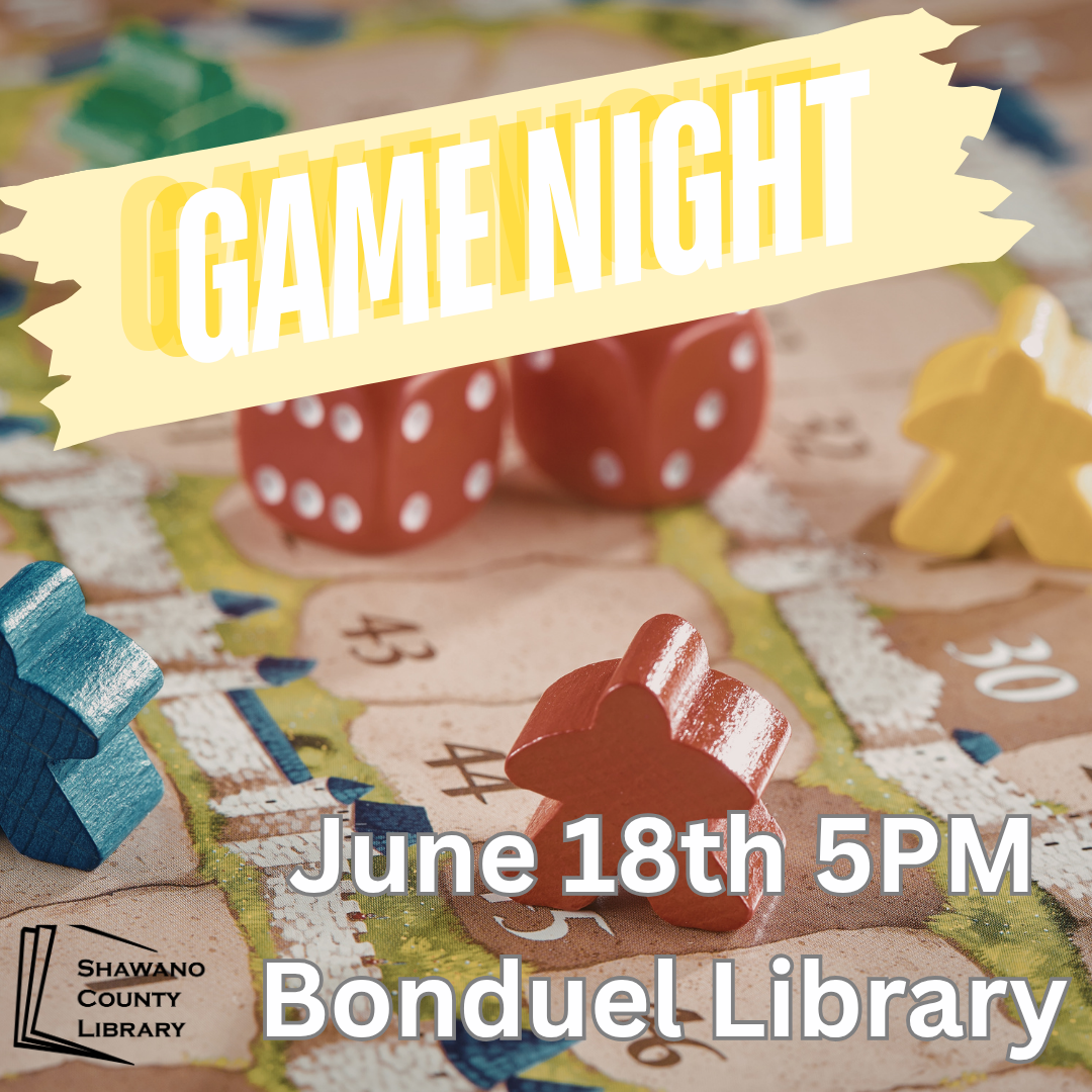 background of board game pieces. Text says, "Game Night. June 18th 5pm. Bonduel Library."