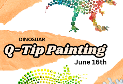 White background with three ripped pieces of kraft paper with Q-tips over top. On white sections are dot painted images of a T-Rex and Stegosaurus. Text says. "Dinosaur Q-Tip Painting, June 16th"