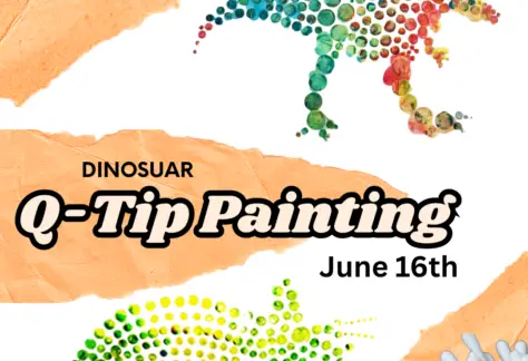 White background with three ripped pieces of kraft paper with Q-tips over top. On white sections are dot painted images of a T-Rex and Stegosaurus. Text says. "Dinosaur Q-Tip Painting, June 16th"