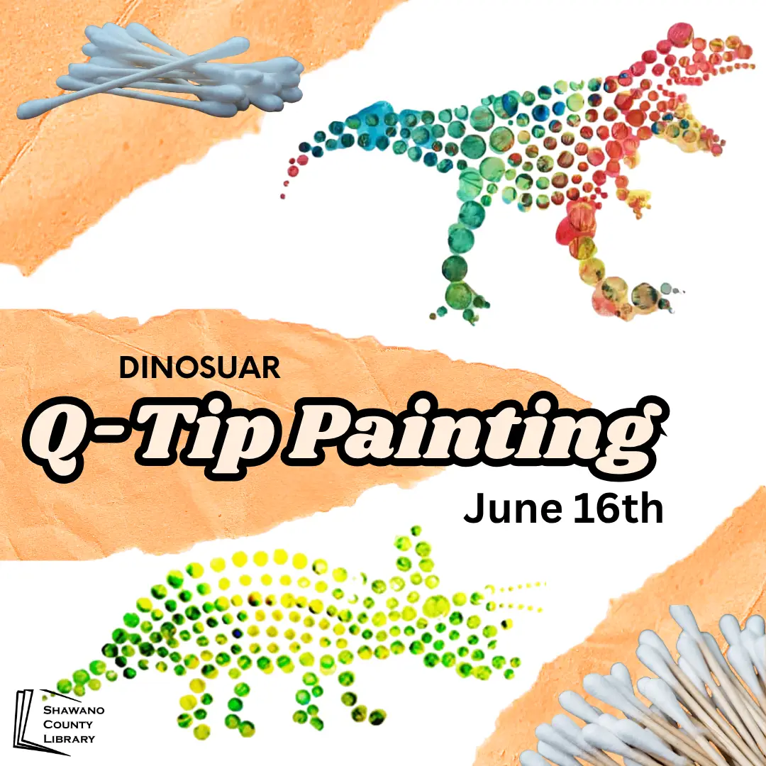 White background with three ripped pieces of kraft paper with Q-tips over top. On white sections are dot painted images of a T-Rex and Stegosaurus. Text says. "Dinosaur Q-Tip Painting, June 16th"