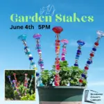 Sky background image with picture of multi-color beaded garden stakes in potted plant in front. Text says, "DIY Garden Stakes, June 4th 5PM"