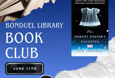 Cover of novel, The Memory Keeper's Daughter is set on a white and blue gradient background with an image of stacked books in the corner. Text reads, "Bonduel Library book club. June 11th 6 PM"