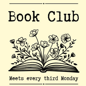 "Book Club Meets every third Monday Reservations required"