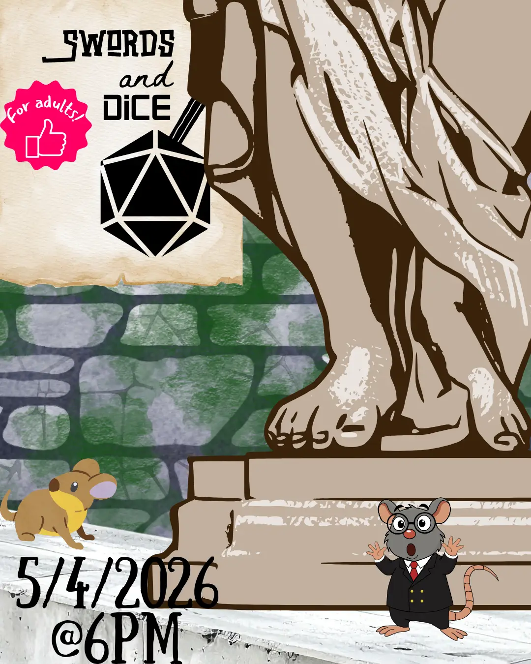 Swords and Dice for adults logo, "5/4/2026 @ 6pm" Image of a statue with exasperated mice