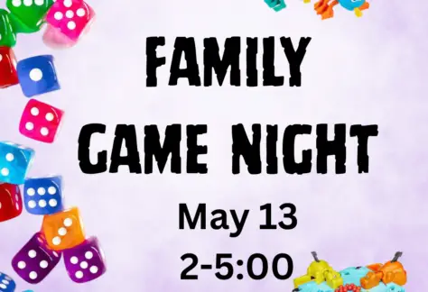 purple background with game pieces and dice. Family Game Night, May 13. 2:00-5:00 p.m.