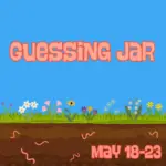 Glue sky, grass and dirt with pink earthworms. Pink text reads Guessing Jar May 18-23.