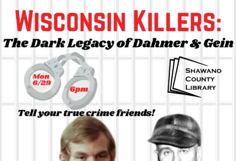 "Michelle Gibbons Presents Wisconsin Killers: The Dark Legacy of Dahmer & Gein Mon 6/29 6pm Tell your true crime friends!" Pictures of two men and handcuffs