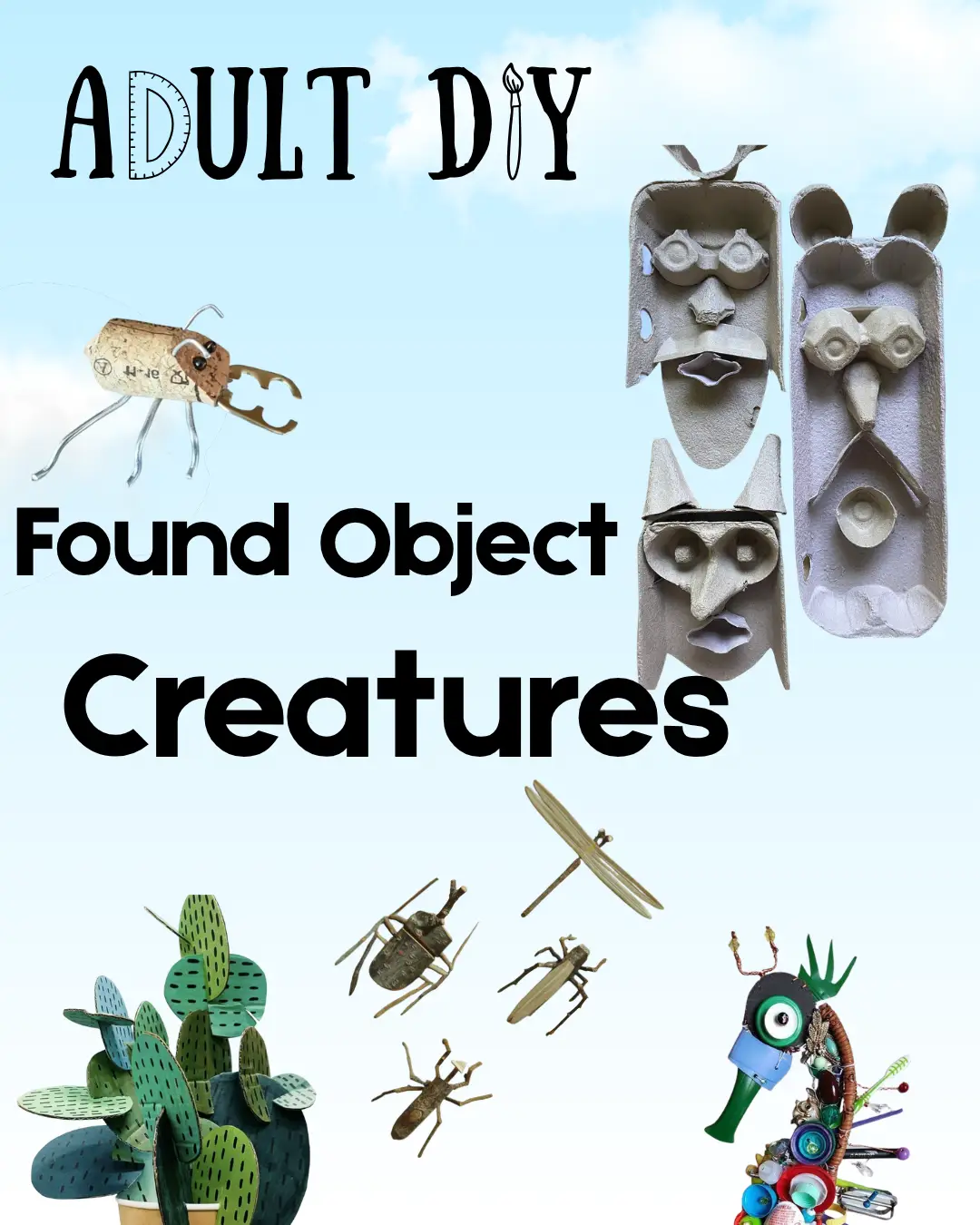 "Adult DIY" logo "Found Object Creatures" Pictures of animals made of recycled materials