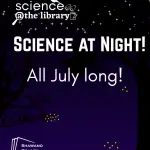 "Science @ the Library" logo "Science at Night! All July long!" Shawano County Library logo