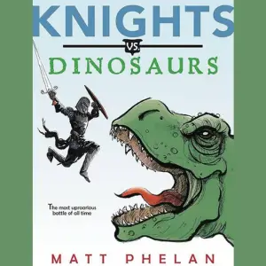 Book cover for "Knights vs. Dinosaurs" by Matt Phelan, featuring a knight and dinosaur, links to more information
