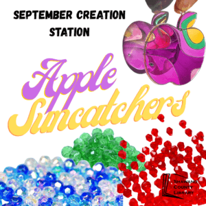 Purple colored apple shaped suncatcher image in top corner with blue, green, and red beads on the bottom. Text says, "September creation station. Apple Suncatchers."
