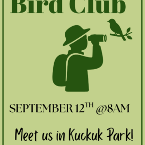 "Bird Club September 12th @8am Meet us at Kuckuk Park!" Image of a person birdwatching