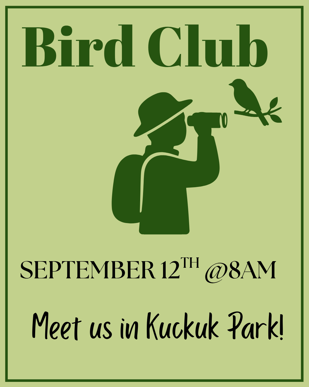 "Bird Club September 12th @8am Meet us at Kuckuk Park!" Image of a person birdwatching