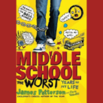Middle School: the worst years of my life by James Patterson, links to more information