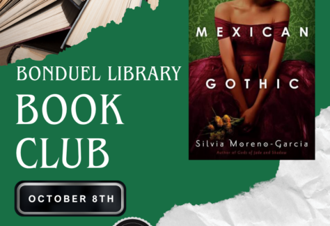 Cover of novel, Mexican Gothic is set on a green background with an image of stacked books in the corner. Text reads, "Bonduel Library book club. October 8th 6 PM"