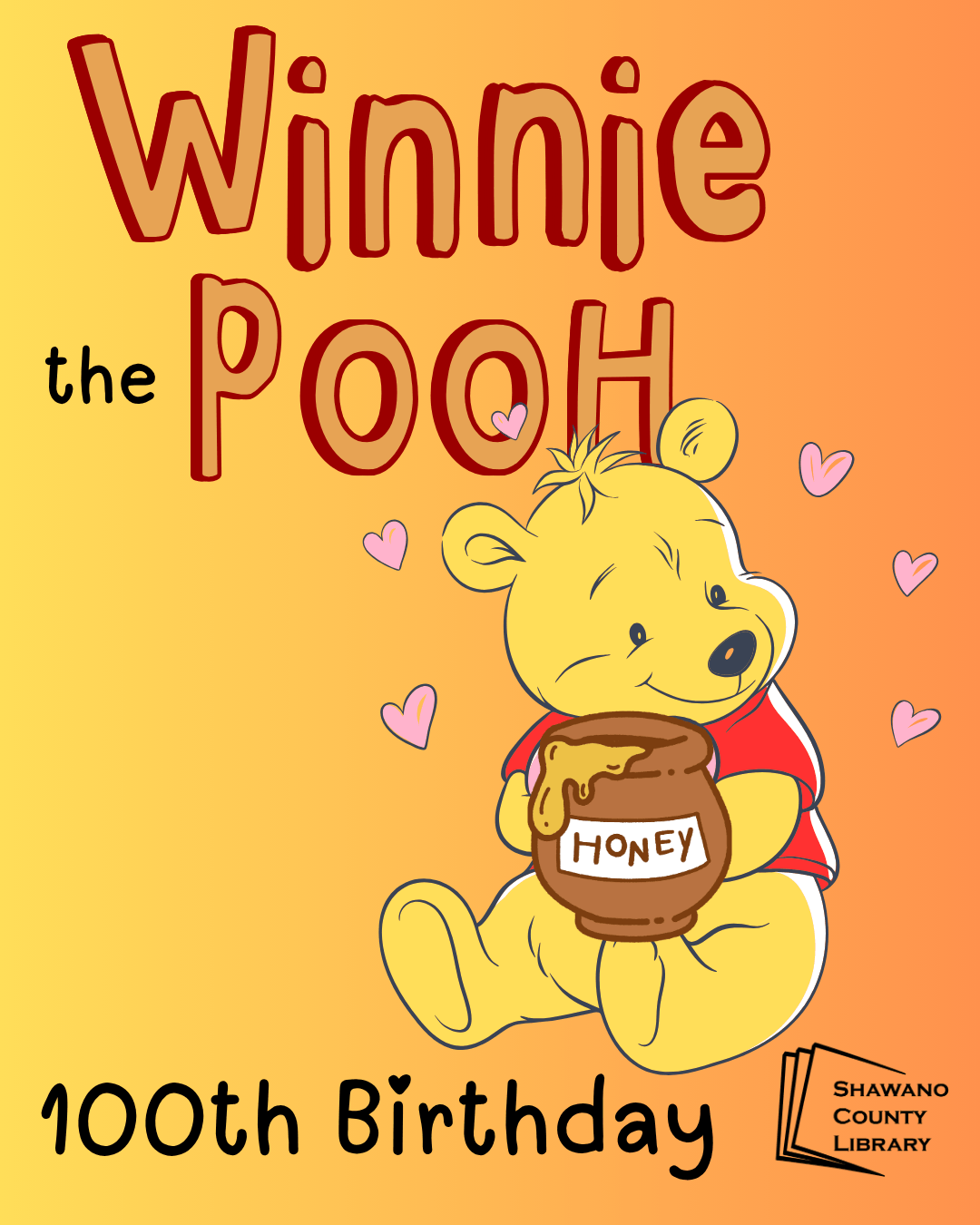 "Winnie the Pooh 100th Birthday" Image of Winnie the Pooh Shawano County Library logo