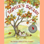 Cover of "Sophie's Squash" by Pat Zietlow Miller, links to more information
