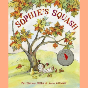 Cover of "Sophie's Squash" by Pat Zietlow Miller, links to more information