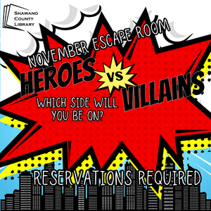 "heroes November Escape Room vs villains reservations required which side will you be on?" Shawano County Library logo