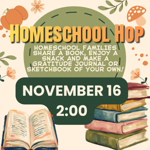 "Homeschool Hop Homeschool families share a book, enjoy a snack and make a gratitude journal or Sketchbook of your own! November 16 2:00"