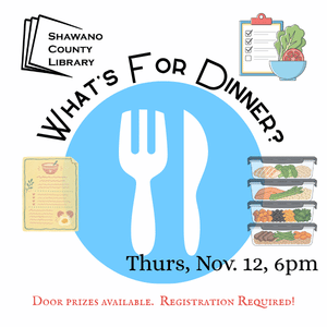 "What's For Dinner? Thurs., Nov. 12, 6pm" Shawano County Library logo